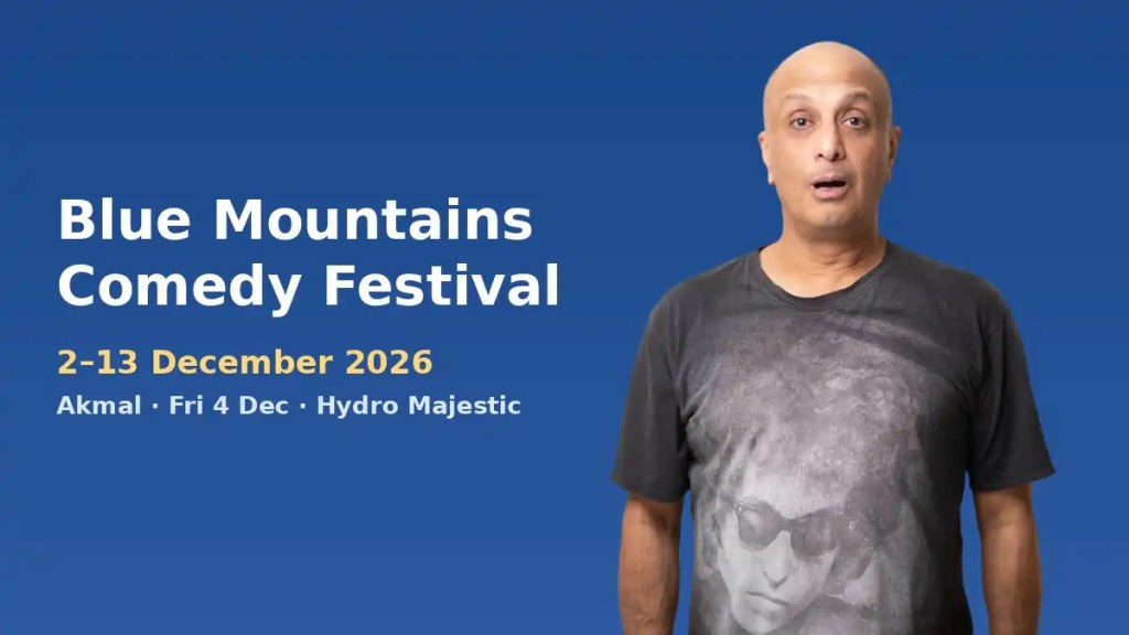 Blue Mountains Comedy Festival, 2–13 December 2026 – headliner Akmal at the Hydro Majestic on Friday 4 December